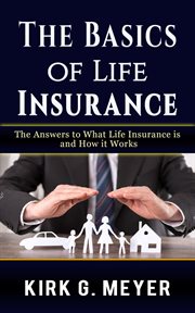 The basics of life insurance: the answer to what life insurance is and how it works cover image
