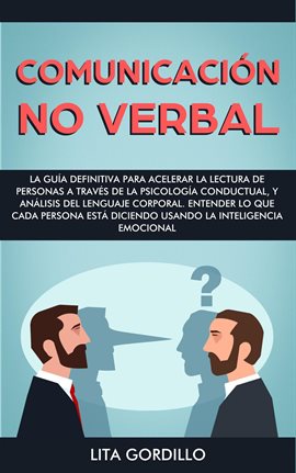 Cover image for Comunicación no verbal: La guía definitiva para acelerar la lectura de personas a través de la ps