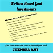 Written based goal investments cover image