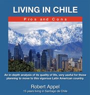 Living in chile ( pros and cons) cover image