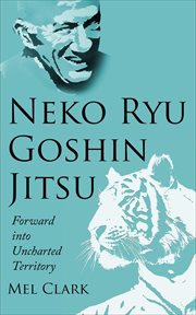 Neko ryu goshin jitsu: forward into uncharted territory cover image