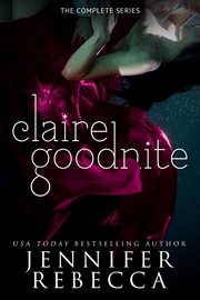 The complete claire goodnite series cover image