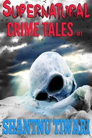 Supernatural crime tales #1 cover image