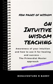 Intuitive wisdom teaching - primordial masters cover image