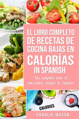 Cover image for El Libro Completo de Recetas de Cocina Bajas en Calorías in Spanish/ The Complete Book of Low-Cal