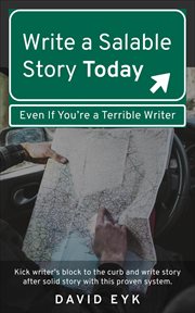 Write a salable story today, even if you're a terrible writer cover image