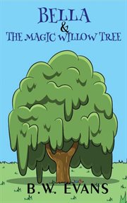 Bella and the magic willow tree cover image