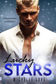 Lucky stars: a billionaire romance cover image