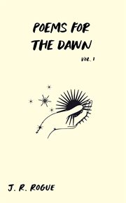 Poems for the Dawn : Volume 1. Letters for the Universe cover image