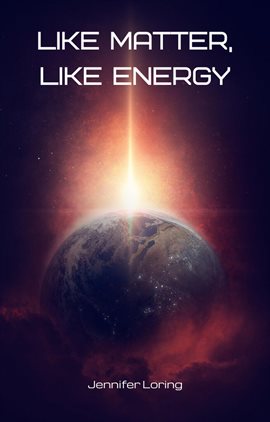 Cover image for Like Matter, Like Energy