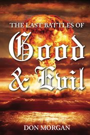 The last battles of good and evil cover image