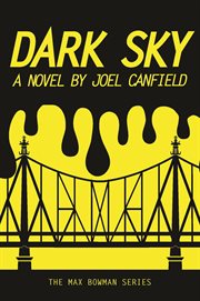Dark sky : (the misadventures of Max Bowman, #1) cover image