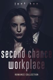 Second Chance Workplace Romance Collection cover image