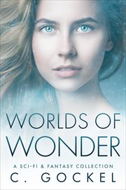 Worlds of wonder: a sci-fi & fantasy collection cover image