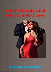 Art of Attraction and Seduction Next Level cover image