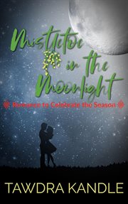 Mistletoe in the moonlight cover image