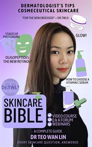 Skincare bible : dermatologist's tips for cosmeceutical skincare cover image