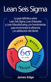Lean seis sigma: la guía definitiva sobre lean seis sigma, lean enterprise y lean manufacturing, cover image