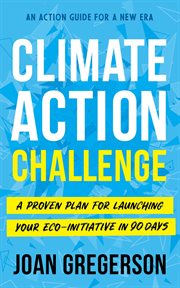 Climate action challenge: a proven plan for launching your eco-initiative in 90 days cover image