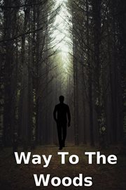 Way to the woods: mysterious case thriller cover image