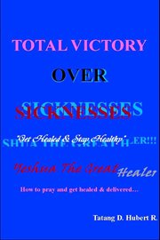 Total victory over sicknesses cover image