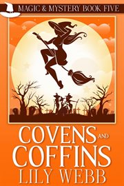 Covens and coffins : Magic & Mystery, Book 5 cover image