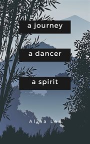 A journey, a dancer, a spirit cover image