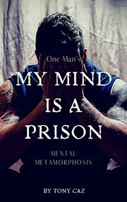 My mind is a prison cover image