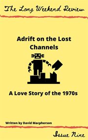 Adrift on the lost channels: a love story of the 1950s cover image