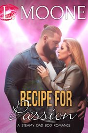 Recipe for Passion : A Steamy Dad Bod Romance. Husky Men Do It Better cover image