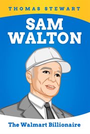 Sam Walton : The Walmart Billionaire cover image
