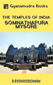 The Temples of India : Somnathapura, Mysore cover image