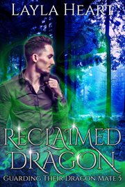 Reclaimed Dragon : Guarding Their Dragon Mate cover image