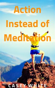 Action instead of meditation cover image