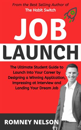 Umschlagbild für Job Launch - The Ultimate Student Guide to Launch into your Career by Designing a Winning Applica