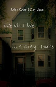 We all live in a grey house cover image