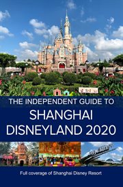 The Independent Guide to Shanghai Disneyland 2020 cover image