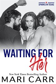 Waiting for Her : Sparks in Texas cover image
