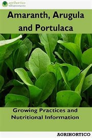 Arugula and portulaca: growing practices and nutritional information amaranth cover image