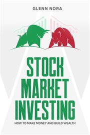Stock market investing: how to make money and build wealth cover image