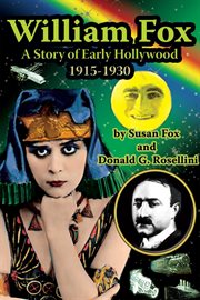 William fox: a story of early hollywood 1915-1930 cover image