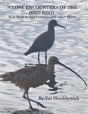 Close encounters of the bird kind: wild birds in san francisco and other places cover image