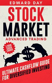 Stock market: advanced trading: ultimate cashflow guide for diversified investing cover image