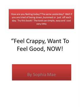 Cover image for Feel Crappy, Want To Feel Good ?