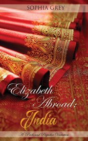 Elizabeth abroad: india. A Pride and Prejudice Variation cover image