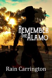 Remember the Alamo : Legacy 1 cover image