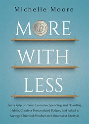 More with less : how to declutter your home without sacrificing comfort and coziness - a unique minimalist makeover approach cover image