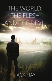 The world, the flesh, and the devil cover image