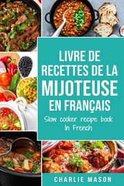 Livre de recettes de la mijoteuse en français/ slow cooker recipe book in french cover image