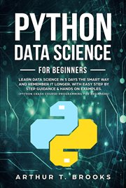 Python for beginners.learn data science in 5 days the smart way and remember it longer. with easy cover image